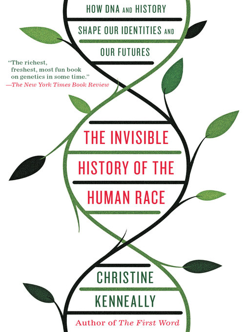 Title details for The Invisible History of the Human Race by Christine Kenneally - Available